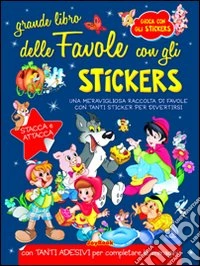Grande libro delle favole. Con adesivi libro