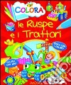 Colora le ruspe e i trattori libro