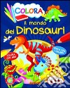 Colora il mondo dei dinosauri libro