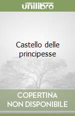 Castello delle principesse libro
