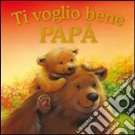 Ti voglio bene papà libro