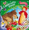 Cappuccetto Rosso. Piccole grandi fiabe per sognare! libro