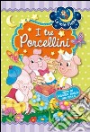 I tre porcellini. Ediz. illustrata libro