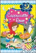 Cappuccetto Rosso. Ediz. illustrata libro