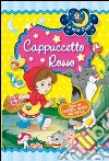 Cappuccetto Rosso. Ediz. illustrata libro