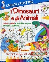 I dinosauri e gli animali. Unisci i puntini libro