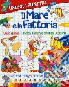 Il mare e la fattoria. Unisci i puntini libro