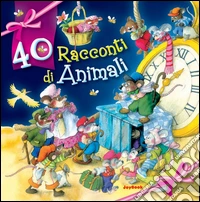 40 racconti. Ediz. illustrata libro