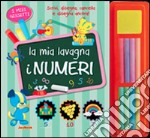 I numeri. La mia lavagna. Ediz. illustrata. Con gadget libro