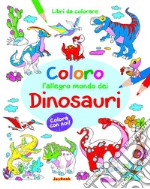 Coloro l'allegro mondo dei dinosauri libro