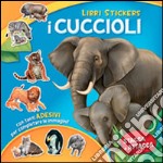 I cuccioli. Con adesivi. Ediz. a colori libro