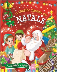 Il magico mondo del Natale libro