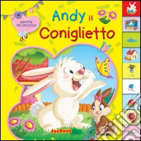 Andy il coniglietto. Ediz. illustrata libro