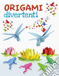 Origami divertenti libro
