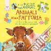 Animali della fattoria. Gioca e divertiti! Libro puzzle libro