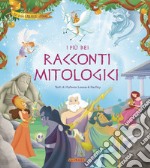 I più bei racconti mitologici. Ediz. a colori libro