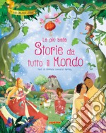 Le più belle storie da tutto il mondo. Ediz. a colori libro