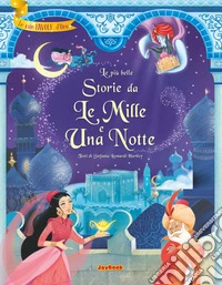 Le più belle storie da Le mille e una notte libro