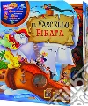 Il vascello pirata. Con gadget libro