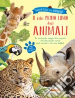 Il mio primo libro degli animali. Ediz. illustrata libro