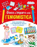 Gioco e imparo con l'enigmistica libro