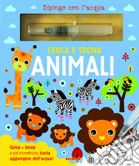 Cerca e trova animali. Dipingo con l'acqua. Con pennarello ad acqua libro