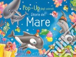 Storie del mare. Pop-up degli animali libro