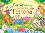 Storie della fattoria. Pop-up degli animali libro