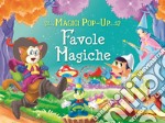 Favole magiche. Magici pop-up. Ediz. a colori libro