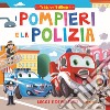 I pompieri e la polizia. Leggi e divertiti! Trasporti allegri libro