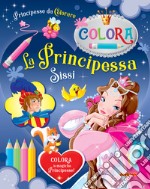 La Principessa Sissi. Principesse da colorare. Ediz. a colori libro