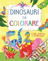 Dinosauri da colorare. Leggi, colora e divertiti! Ediz. a colori libro