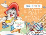 Gatto con gli stivali. Libro pop-up. Ediz. a colori libro