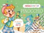 Pinocchio. Libro pop-up. Ediz. a colori libro