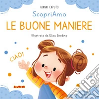 Le buone maniere. Ediz. a colori