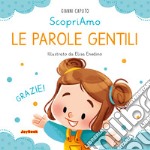 Le parole gentili. Ediz. a colori libro