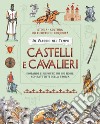 Castelli e cavalieri. Ediz. a colori libro