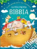 La mia prima Bibbia. La più grande storia mai raccontata libro