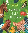 Animali della fattoria. Puzzle della natura. Libro puzzle. Ediz. a colori libro