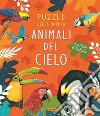 Animali del cielo. Puzzle della natura. Libro puzzle. Ediz. a colori libro
