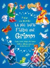 Le più belle fiabe dei Grimm. Ediz. a colori libro