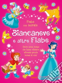 Biancaneve e altre fiabe. Ediz. a colori libro