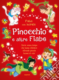 Pinocchio e altre fiabe. Ediz. a colori libro