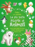 Le più belle storie di animali. Ediz. a colori libro