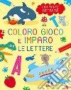 Le lettere. Coloro, gioco e imparo libro