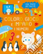 I numeri. Coloro, gioco e imparo libro