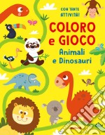 Animali e dinosauri. Coloro e gioco. Ediz. illustrata libro