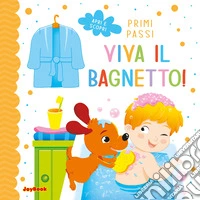 Viva il bagnetto. Ediz. illustrata libro