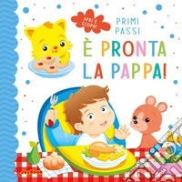 Che buona la pappa! Ediz. illustrata libro