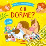 Chi dorme? Ediz. a colori libro